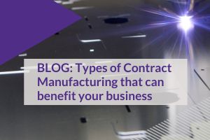 The Top Types of Contract Manufacturing Services That Can Benefit Your Business