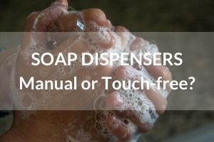 Manual vs Automatic Soap Dispensers - Which is Best?